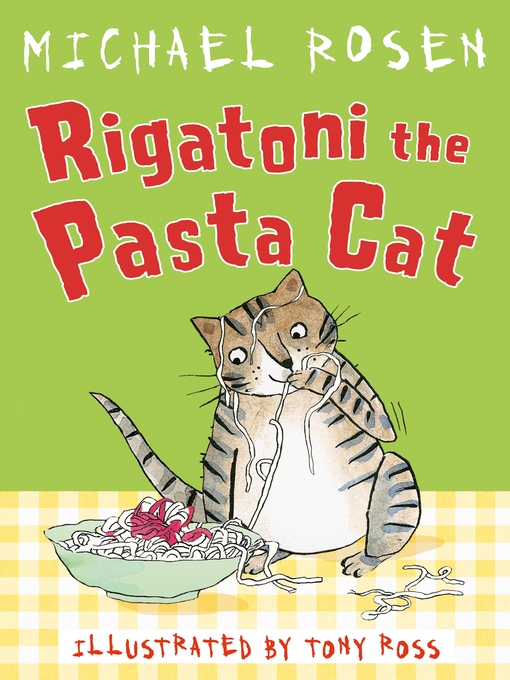 Title details for Rigatoni the Pasta Cat by Michael Rosen - Available